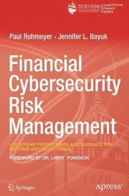 Paul Rohmeyer, Jennifer L. Bayuk - Financial Cybersecurity Risk Management, Häftad