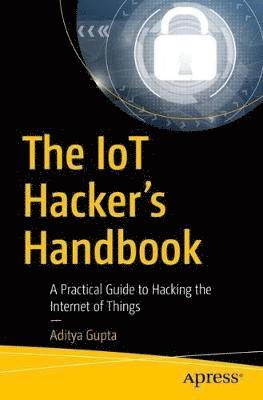 The IoT Hacker's Handbook 1