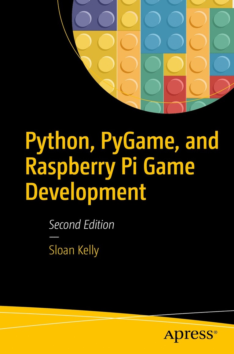 Sloan Kelly - Python, PyGame, and Raspberry Pi Game Development, Häftad
