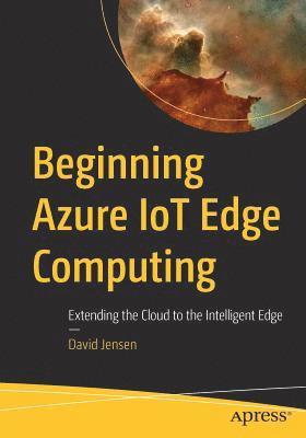 Beginning Azure IoT Edge Computing 1