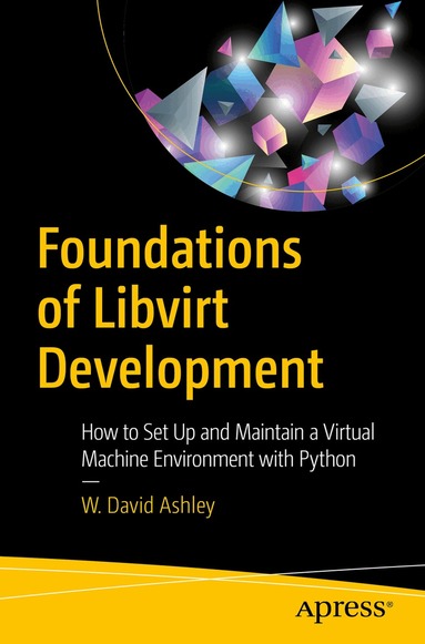 W. David Ashley - Foundations of Libvirt Development, Häftad
