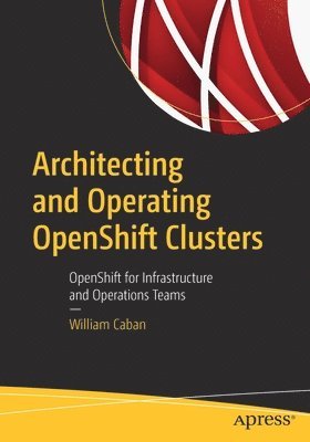 Architecting and Operating OpenShift Clusters 1