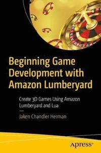 bokomslag Beginning Game Development with Amazon Lumberyard