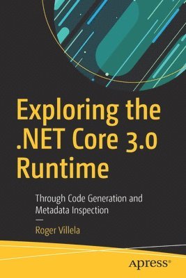 bokomslag Exploring the .NET Core 3.0 Runtime