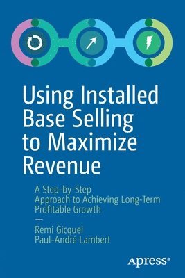 Using Installed Base Selling to Maximize Revenue 1