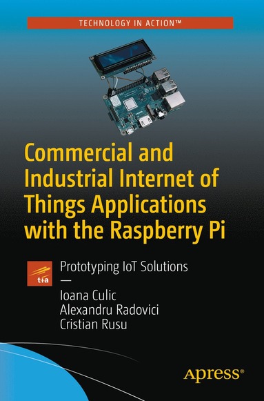 bokomslag Commercial and Industrial Internet of Things Applications with the Raspberry Pi