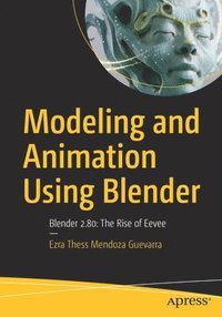 bokomslag Modeling and Animation Using Blender