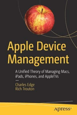 Charles Edge, Rich Trouton - Apple Device Management, Häftad