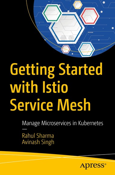 Rahul Sharma, Avinash Singh - Getting Started with Istio Service Mesh, Häftad