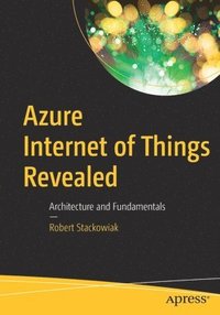 bokomslag Azure Internet of Things Revealed