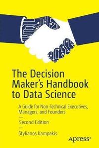 bokomslag The Decision Maker's Handbook to Data Science