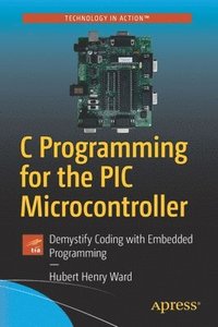 bokomslag C Programming for the PIC Microcontroller