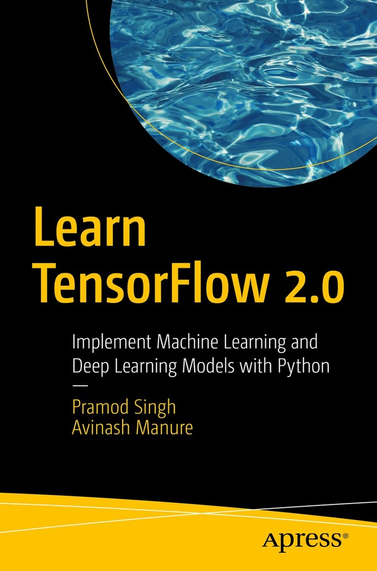 Pramod Singh, Avinash Manure - Learn TensorFlow 2.0, Häftad