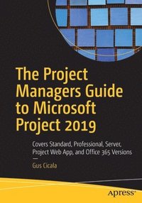 bokomslag The Project Managers Guide to Microsoft Project 2019