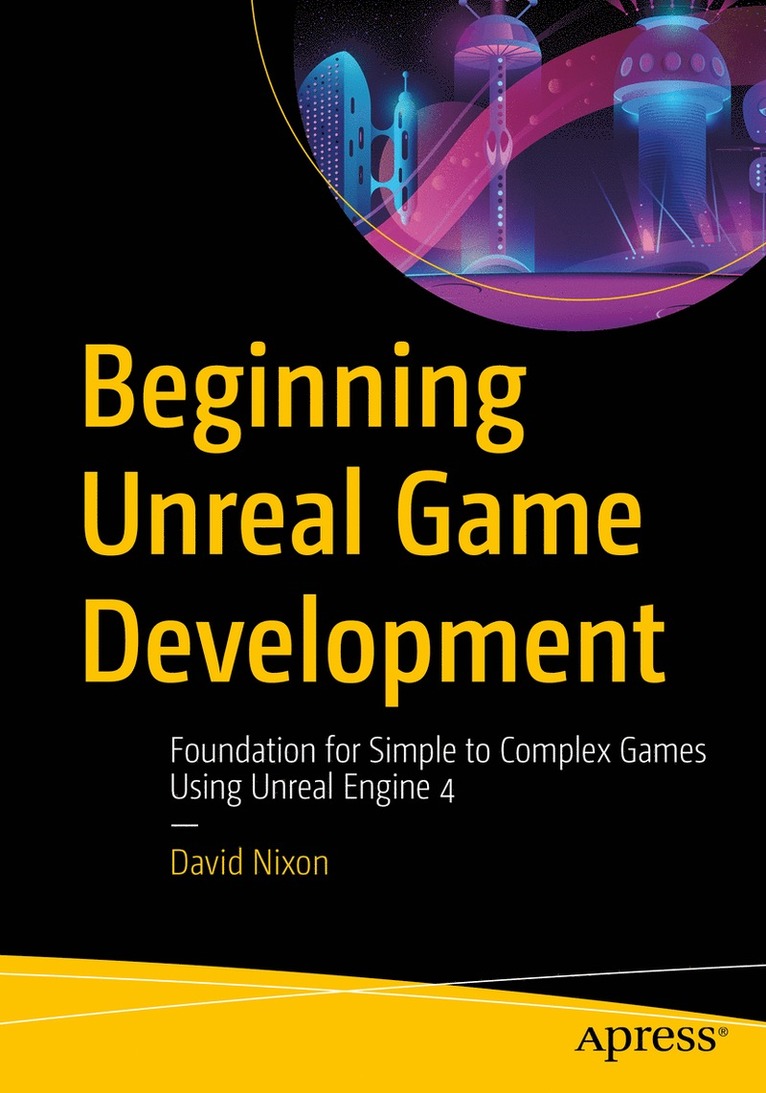 Beginning Unreal Game Development 1