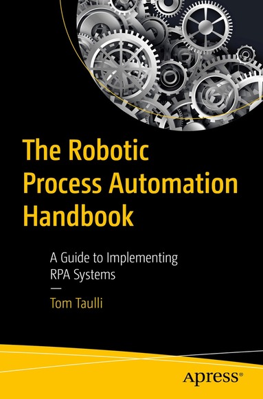 Tom Taulli - Robotic Process Automation Handbook, Häftad
