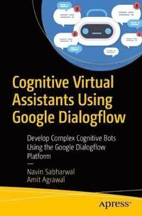 bokomslag Cognitive Virtual Assistants Using Google Dialogflow