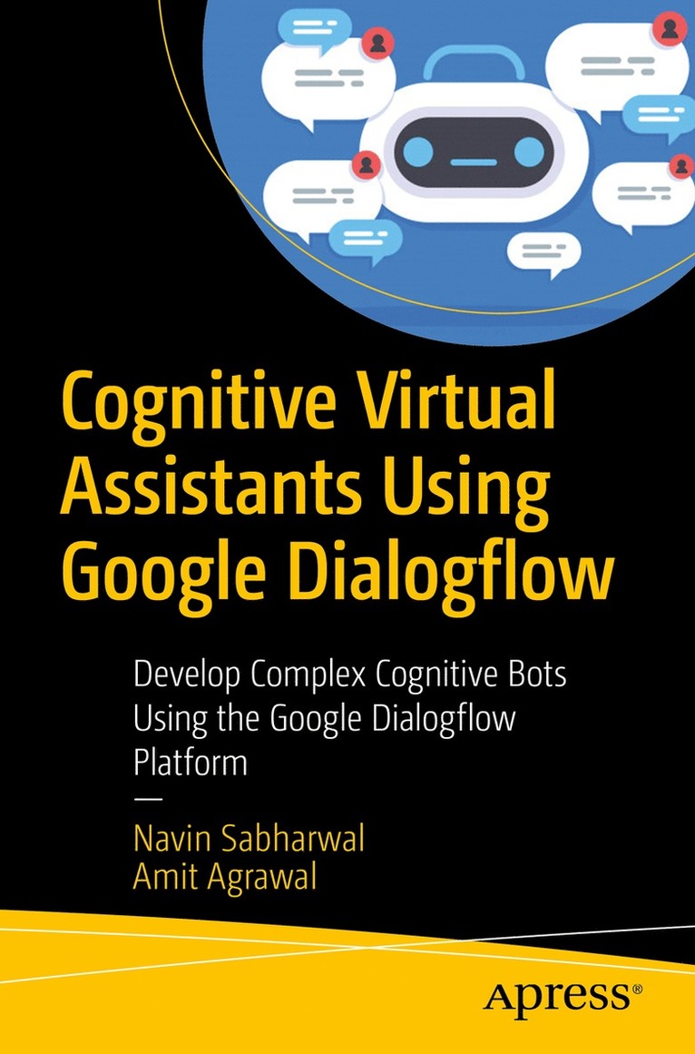 Navin Sabharwal, Amit Agrawal - Cognitive Virtual Assistants Using Google Dialogflow, Häftad