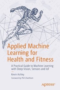 bokomslag Applied Machine Learning for Health and Fitness