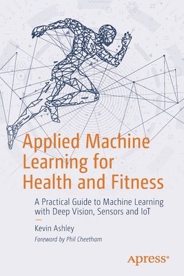 bokomslag Applied Machine Learning for Health and Fitness