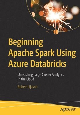 bokomslag Beginning Apache Spark Using Azure Databricks