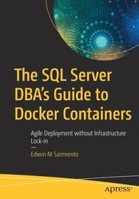 bokomslag The SQL Server DBAs Guide to Docker Containers