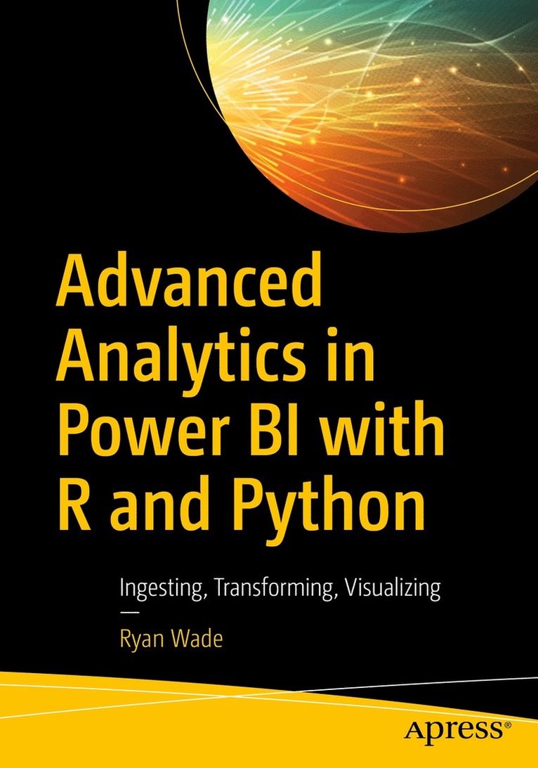 Ryan Wade - Advanced Analytics in Power BI with R and Python, Häftad
