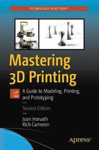 bokomslag Mastering 3D Printing