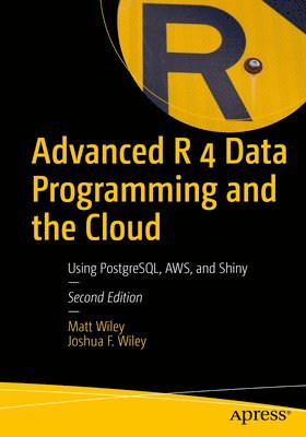 Matt Wiley, Joshua F. Wiley, Joshua F Wiley - Advanced R 4 Data Programming and the Cloud, Häftad