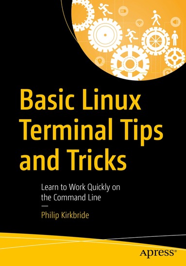 Philip Kirkbride - Basic Linux Terminal Tips and Tricks, Häftad