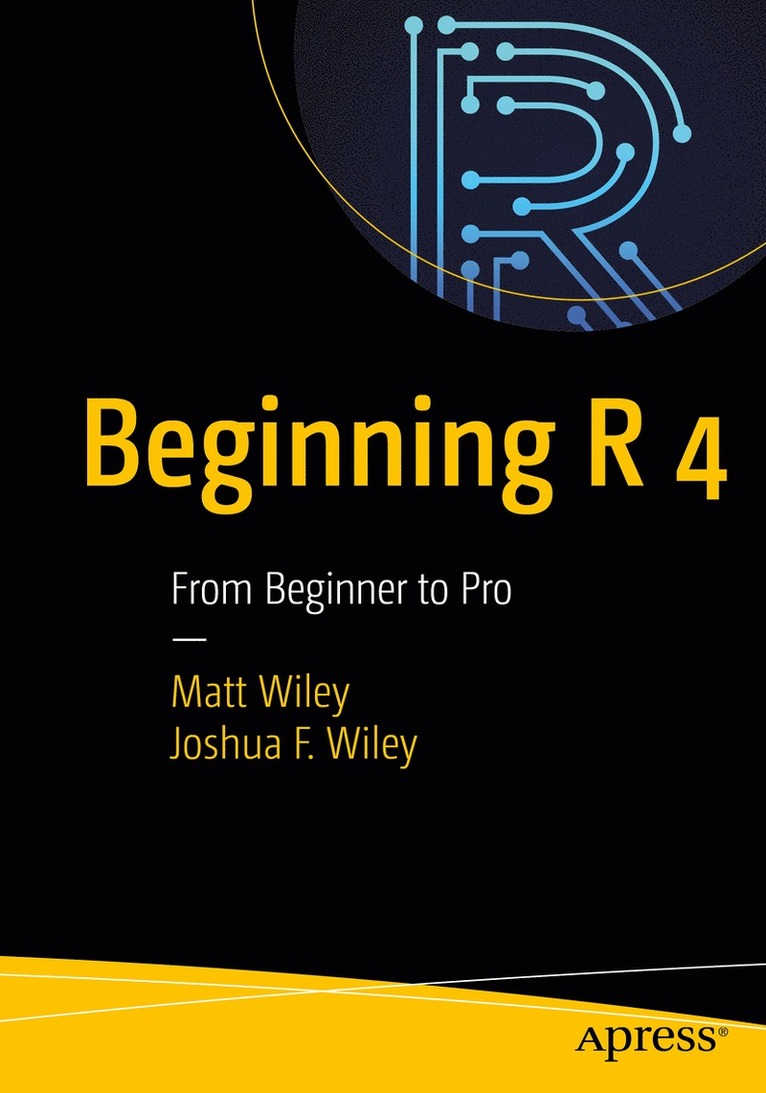 Matt Wiley, Joshua F. Wiley, Joshua F Wiley - Beginning R 4, Häftad