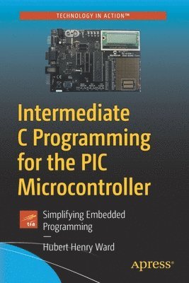 bokomslag Intermediate C Programming for the PIC Microcontroller