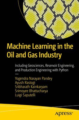 Machine Learning in the Oil and Gas Industry 1
