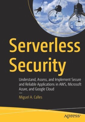 Miguel A. Calles - Serverless Security, Häftad