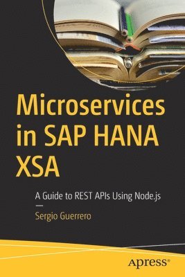 Sergio Guerrero - Microservices in SAP HANA XSA, Häftad