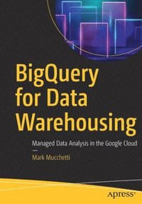 bokomslag BigQuery for Data Warehousing