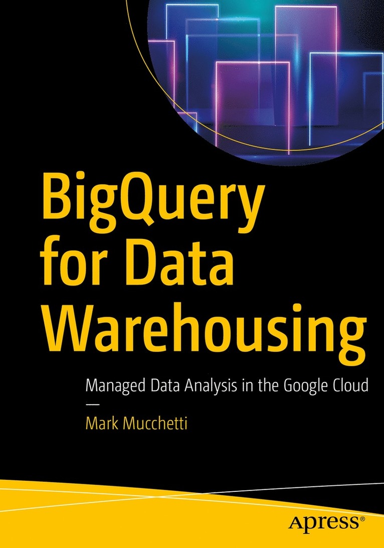 Mark Mucchetti - BigQuery for Data Warehousing, Häftad