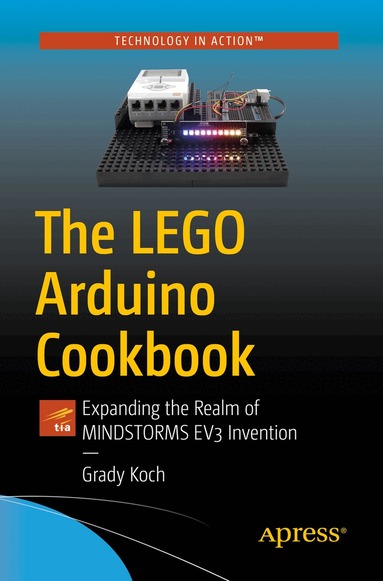 Grady Koch - LEGO Arduino Cookbook, Häftad