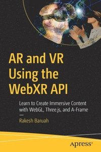 bokomslag AR and VR Using the WebXR API