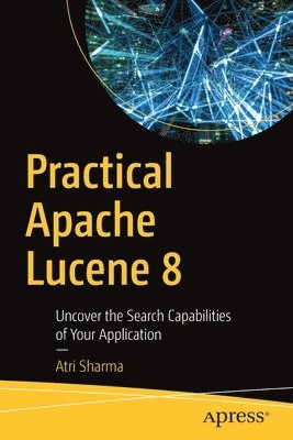 Practical Apache Lucene 8 1