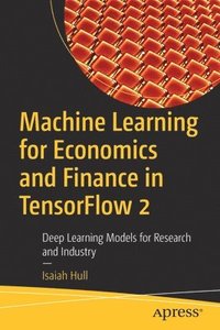 bokomslag Machine Learning for Economics and Finance in TensorFlow 2