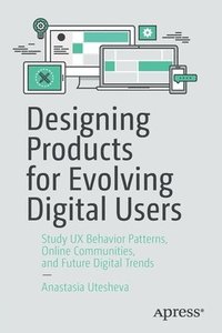 bokomslag Designing Products for Evolving Digital Users