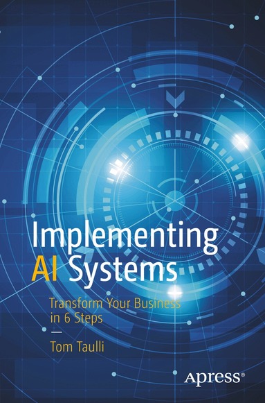 Tom Taulli - Implementing AI Systems, Häftad