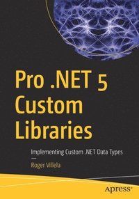 bokomslag Pro .NET 5 Custom Libraries