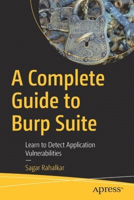 bokomslag A Complete Guide to Burp Suite