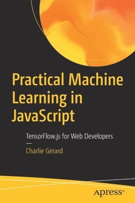 Practical Machine Learning in JavaScript 1