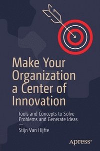 bokomslag Make Your Organization a Center of Innovation