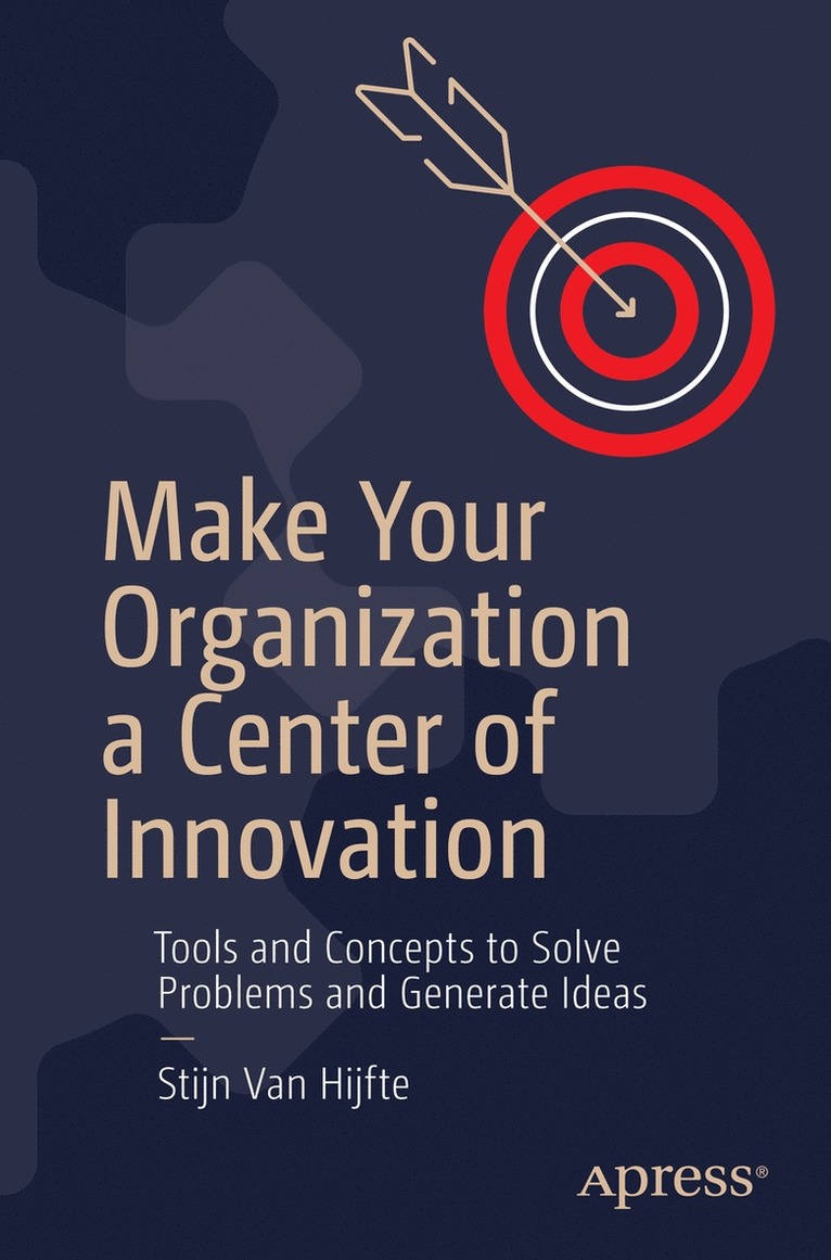 Stijn Van Hijfte - Make Your Organization a Center of Innovation, Häftad