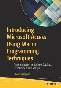 bokomslag Introducing Microsoft Access Using Macro Programming Techniques