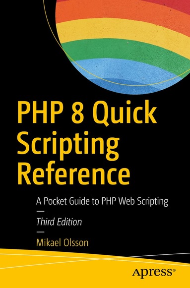 Mikael Olsson - PHP 8 Quick Scripting Reference, Häftad